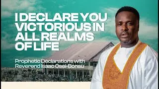 I DECLARE YOU VICTORIOUS IN ALL REALMS OF LIFE || BY REV OB