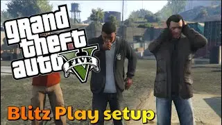 GTA V Story Mode- Blitz Play setup