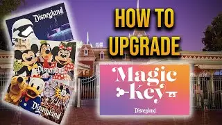 How to UPGRADE tickets to a Magic Key Annual Pass