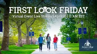 First Look Friday Virtual Event | April 10 | Juniata College