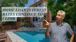 Home loan interest rates continue to climb | Austin Real Estate