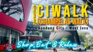 CiWalk (Cihampelas Walk): Shop, Eat & Relax #walkingtour #ciwalk #bandung #westjava #indonesia