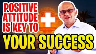 Why A Positive Attitude Is Key To Your Success | How To Educate Yourself And Keep On Growing