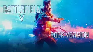 Battlefield 5 Theme - Rock Version
