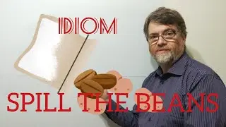 English Tutor Nick P Idioms (373) Spill the Beans -Origin