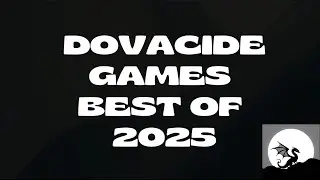 Dovacide Games представляет: Лучшее из 2025 года
