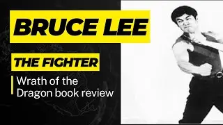 Bruce Lee the Fighter! (Wrath of the Dragon book review)