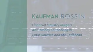 Financial Industry Insights: Anti-Money Laundering in Latin America and the Caribbean