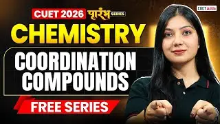 CUET 2026 Chemistry | Coordination Compounds Chapter 5 in One Shot | CUET Chemistry Free Series