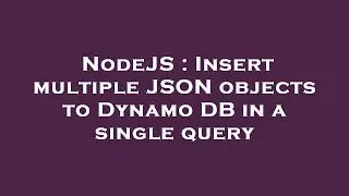 NodeJS : Insert multiple JSON objects to Dynamo DB in a single query