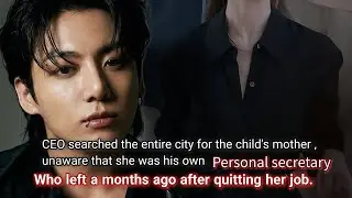 CEO searched the entire city for the child's mother, unaware that she was his own personal secretary