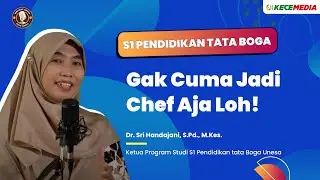 S1 Pendidikan Tata Boga, Gak Cuma Jadi Chef Aja Loh! - BINCANG UNESA Spesial Prodi