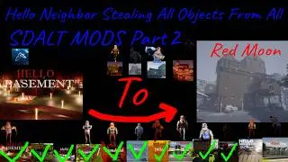 Hello Neighbor Stealing All Objects From All Sdalts Mod Part 2 Sub If You Like My Journey