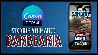 STORIE ANIMADO PARA BARBEARIA NO CANVA │ AUL&Atilde;O 🔥
