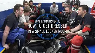 How to Get Dressed in a Small Locker Room - Goalie Smarts Ep. 85