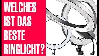 Welches ist das beste Ringlicht / Ringleuchte?