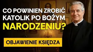 Co powinien zrobić każdy katolik po Bożym Narodzeniu?