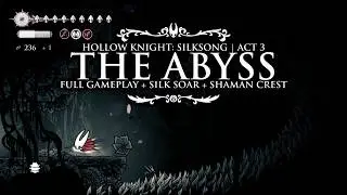 THE ABYSS | Hollow Knight: Silksong #26 - ACT 3 #silksong #act3 #abyss