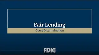 Understanding Fair Lending Risk in the Credit Process:  Overt Discrimination