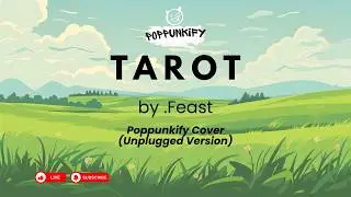 .Feast - Tarot | Poppunkify Cover (Unplugged Version)