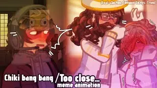 Chiki bang bang/Too close GACHA MEME /TREND (Последняя Реальность) [feat: Саймон Солус, Дилан, Глен]