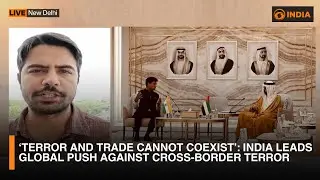 &lsquo;Terror and Trade Cannot Coexist&rsquo;: India Leads Global Push Against Cross-Border Terror