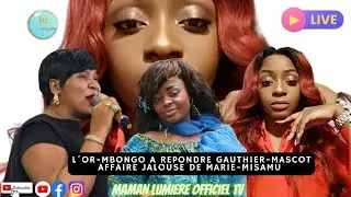 L&acute;OR- MBONGO  A REPONDRE GAUTHIER - MASCOT SUR L&acute;AFFAIRE JALOUSE DE MARIE - MISAMU