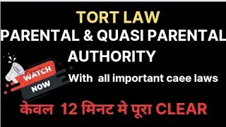 PARENTAL AND QUASI PARENTAL AUTHORITY IN TORT| with all case laws | MUST WATCH|