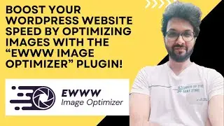 Boost your WordPress Website Speed by Optimizing Images with the &ldquo;EWWW Image Optimizer&rdquo; Plugin!