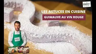 Les astuces en cuisine - La guimauve au vin rouge du chef Norbert Tarayre