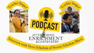 Teacher Inspo! Interview with Steven Scholom of Steven Scholom Music