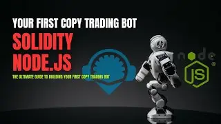 The Ultimate Guide to Building Your First Copy Trading Bot : Solidity & Node.js