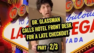 PART 2/3 - Dr. Glassman VS Las Vegas Hotel