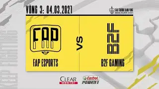Fap Esports vs B2F Gaming - V&ograve;ng 3 ng&agrave;y 1 [04.03.2021] | ĐTDV m&ugrave;a Xu&acirc;n 2021