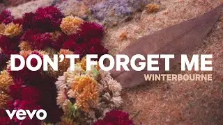Winterbourne - Don't Forget Me (Official Audio)