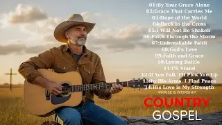 【Country Gospel 242 】 Hopeful Country Sounds / for Peace & Healing / Strengthen Your Faith