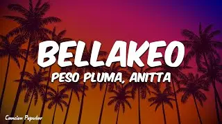 Peso Pluma, Anitta - BELLAKEO (Letra\Lyrics)