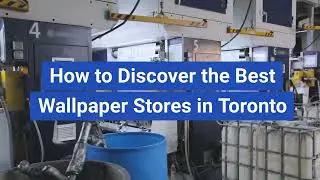 How to Discover the Best Wallpaper Stores in Toronto