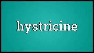Hystricine Meaning