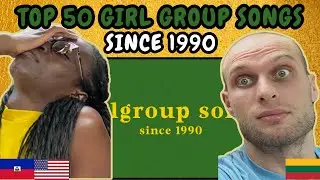 REACTION TO Top 50 Girl Group Songs Since 1990 | FIRST TIME WATCHING