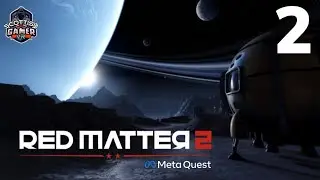 Red Matter 2 | Part 2 Playthrough | Meta Quest 2