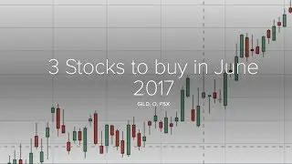 3 Stocks to buy in June 2017!