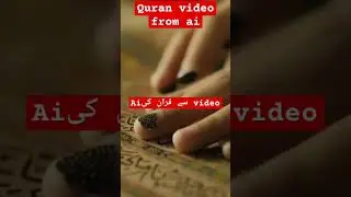 Qur'an video generator from ai|Qur'an Ki video ai sa