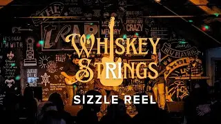 Whiskey Strings - Sizzle Reel 2025