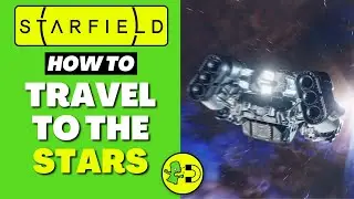 Starfield How to Travel to the Stars