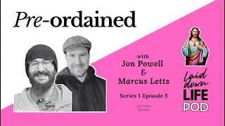 Pre-ordained | With Jon Powell and Marcus Letts | S1E5