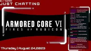 [08.24.2023] Beat the Backlog - Armored Core VI - Time to Fly Raven