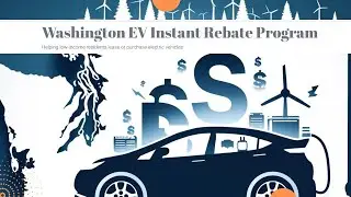 Save Big on EVs: Washington's Rebates, Tax Exemptions, and More!