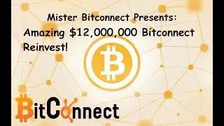 Amazing $12,000,000 Bitconnect Reinvest!