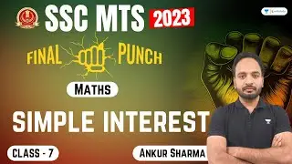 SSC MTS 2023 | Maths | Simple Interest | Best Solution | Class - 7 | Ankur Sharma